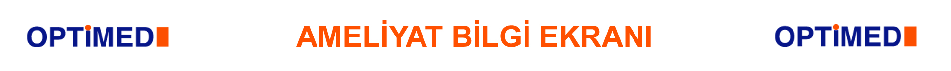 OPTİMED HASTANESİ - AMELİYAT BİLGİ EKRANI